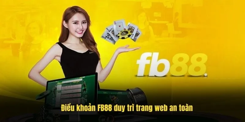 Điều khoản FB88 duy trì trang web an toàn