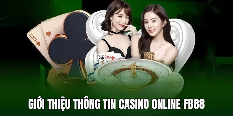 Giới thiệu thông tin về sòng bạc trực tuyến FB88